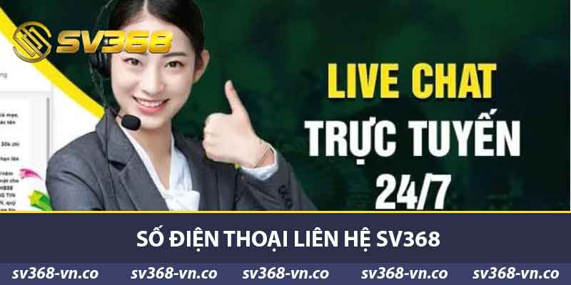 Hướng Dẫn Liên Hệ SV368 - Điện Thoại Và Thông Tin Cần Biết 1 Số điện thoại liên hệ SV368
